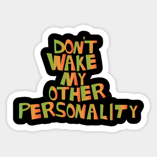 Dont Wake My Other Personality Cool Creative Beautiful Typography Design Sticker